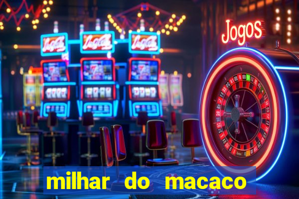 milhar do macaco que mais saem no jogo do bicho